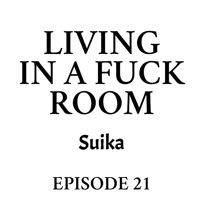 Living in a Fuck Room - Chapter 21 Page 1