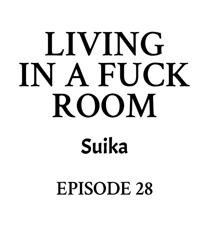 Living in a Fuck Room - Chapter 28 Page 1