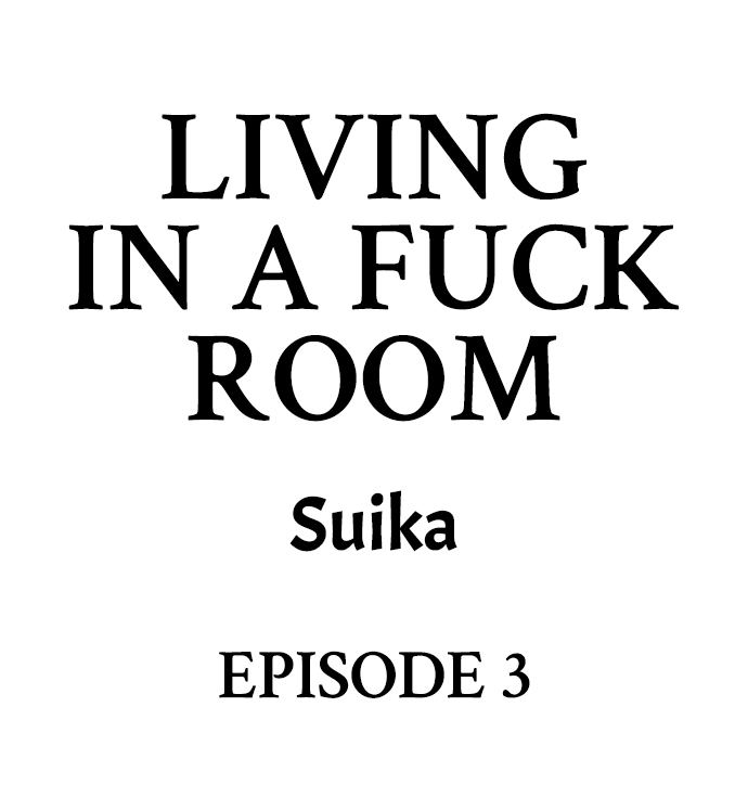 Living in a Fuck Room - Chapter 3 Page 1