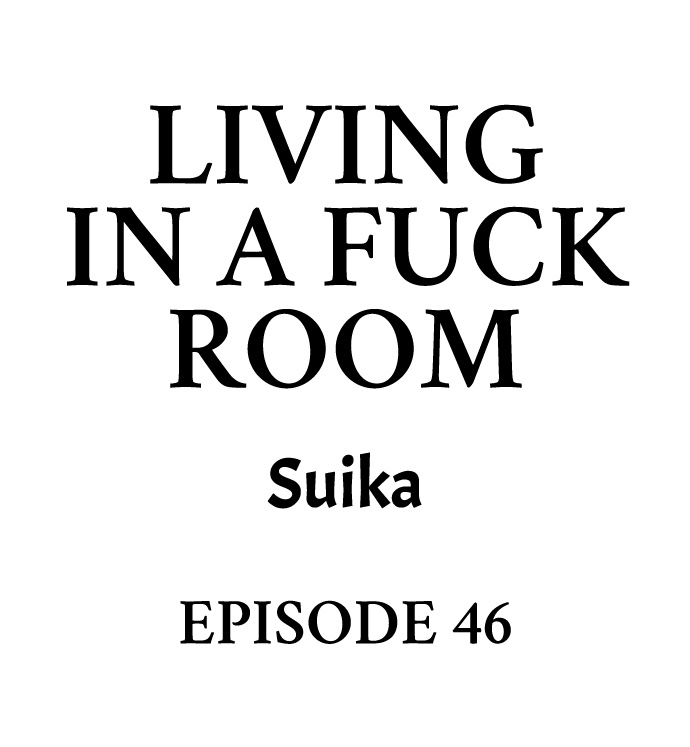 Living in a Fuck Room - Chapter 46 Page 1